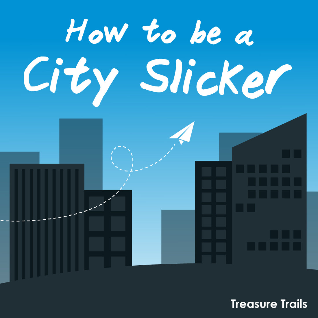 How to be a City Slicker